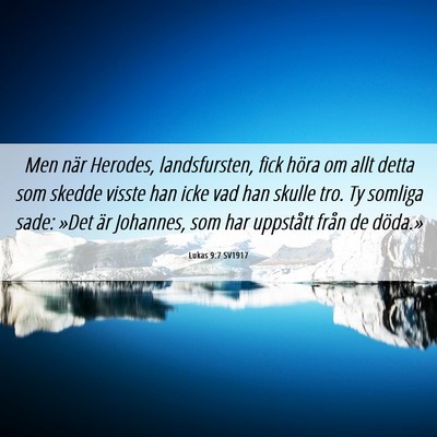 Picture 06 - Lukas 9:7 SV1917 - Men när Herodes, landsfursten, fick höra om - Bible Verse Picture