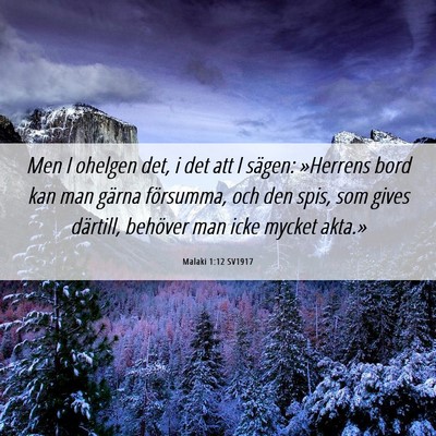 Picture 06 - Malaki 1:12 SV1917 - Men I ohelgen det, i det att I sägen: »Herrens - Bible Verse Picture
