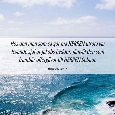 Picture 06 - Malaki 2:12 SV1917 - Hos den man som så gör må HERREN utrota var - Bible Verse Picture
