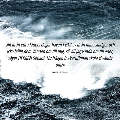 Picture 06 - Malaki 3:7 SV1917 - allt ifrån edra fäders dagar haven I vikit av - Bible Verse Picture