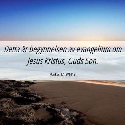 Picture 06 - Markus 1:1 SV1917 - Detta är begynnelsen av evangelium om Jesus - Bible Verse Picture