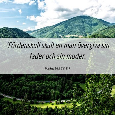 Picture 06 - Markus 10:7 SV1917 - 'Fördenskull skall en man övergiva sin fader - Bible Verse Picture
