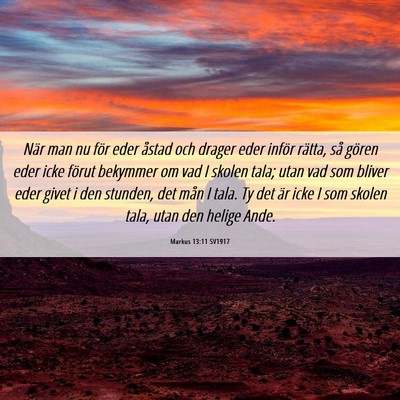 Picture 06 - Markus 13:11 SV1917 - När man nu för eder åstad och drager eder - Bible Verse Picture