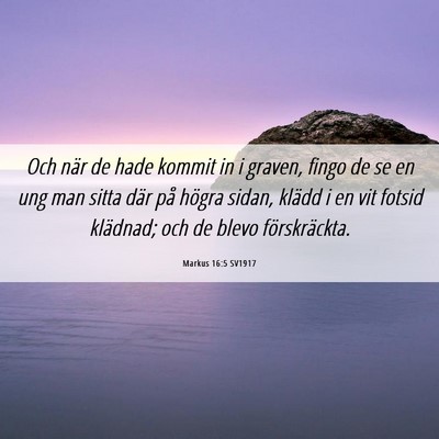 Picture 06 - Markus 16:5 SV1917 - Och när de hade kommit in i graven, fingo de se - Bible Verse Picture