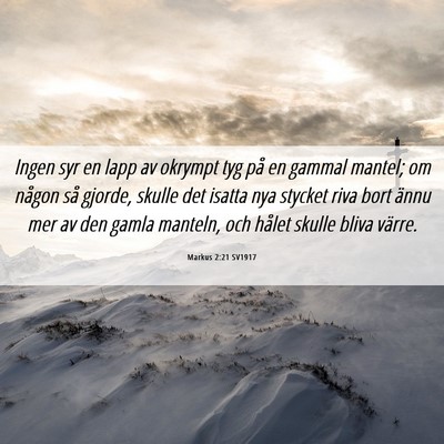 Picture 06 - Markus 2:21 SV1917 - Ingen syr en lapp av okrympt tyg på en gammal - Bible Verse Picture