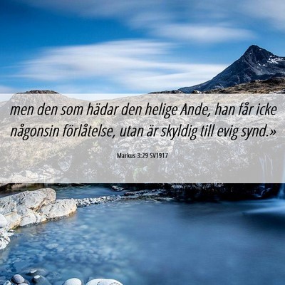 Picture 06 - Markus 3:29 SV1917 - men den som hädar den helige Ande, han får icke - Bible Verse Picture