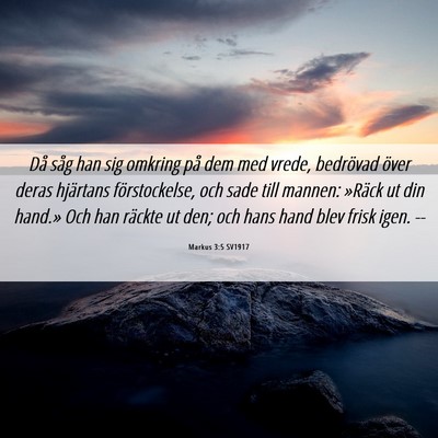 Picture 06 - Markus 3:5 SV1917 - Då såg han sig omkring på dem med vrede, - Bible Verse Picture