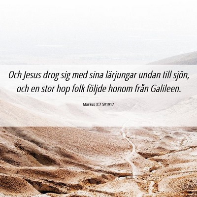 Picture 06 - Markus 3:7 SV1917 - Och Jesus drog sig med sina lärjungar undan till - Bible Verse Picture