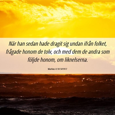 Picture 06 - Markus 4:10 SV1917 - När han sedan hade dragit sig undan ifrån - Bible Verse Picture