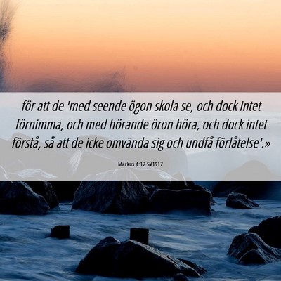 Picture 06 - Markus 4:12 SV1917 - för att de 'med seende ögon skola se, och dock - Bible Verse Picture