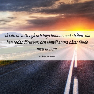 Picture 06 - Markus 4:36 SV1917 - Så läto de folket gå och togo honom med i - Bible Verse Picture