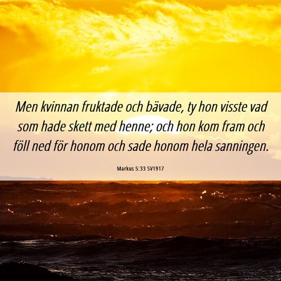 Picture 06 - Markus 5:33 SV1917 - Men kvinnan fruktade och bävade, ty hon visste - Bible Verse Picture