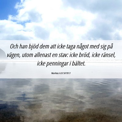 Picture 06 - Markus 6:8 SV1917 - Och han bjöd dem att icke taga något med sig - Bible Verse Picture
