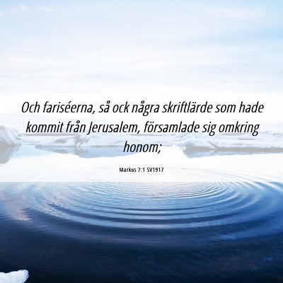 Picture 06 - Markus 7:1 SV1917 - Och fariséerna, så ock några skriftlärde som - Bible Verse Picture