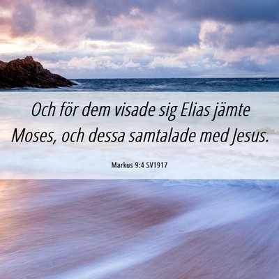 Picture 06 - Markus 9:4 SV1917 - Och för dem visade sig Elias jämte Moses, och - Bible Verse Picture