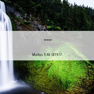 Picture 06 - Markus 9:46 SV1917 -  - Bible Verse Picture