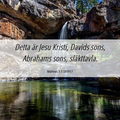 Picture 06 - Matteus 1:1 SV1917 - Detta är Jesu Kristi, Davids sons, Abrahams - Bible Verse Picture