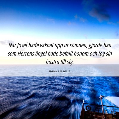 Picture 06 - Matteus 1:24 SV1917 - När Josef hade vaknat upp ur sömnen, gjorde han - Bible Verse Picture