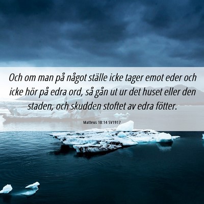Picture 06 - Matteus 10:14 SV1917 - Och om man på något ställe icke tager emot - Bible Verse Picture
