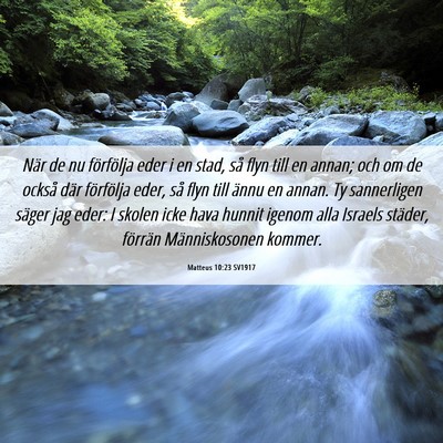 Picture 06 - Matteus 10:23 SV1917 - När de nu förfölja eder i en stad, så flyn - Bible Verse Picture