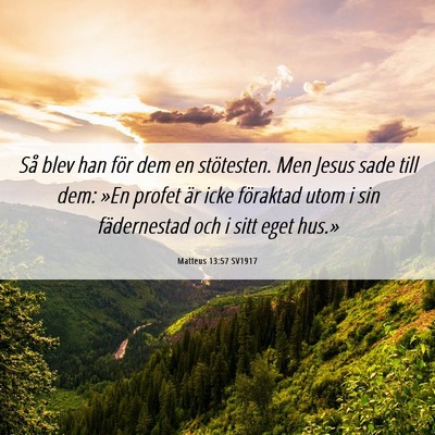 Picture 06 - Matteus 13:57 SV1917 - Så blev han för dem en stötesten. Men Jesus - Bible Verse Picture