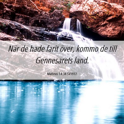 Picture 06 - Matteus 14:34 SV1917 - När de hade farit över, kommo de till - Bible Verse Picture