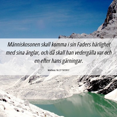 Picture 06 - Matteus 16:27 SV1917 - Människosonen skall komma i sin Faders - Bible Verse Picture