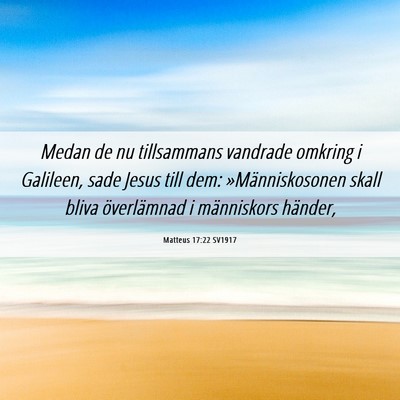 Picture 06 - Matteus 17:22 SV1917 - Medan de nu tillsammans vandrade omkring i - Bible Verse Picture