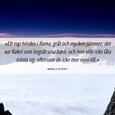 Picture 06 - Matteus 2:18 SV1917 - »Ett rop hördes i Rama, gråt och mycken - Bible Verse Picture