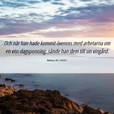 Picture 06 - Matteus 20:2 SV1917 - Och när han hade kommit överens med arbetarna - Bible Verse Picture