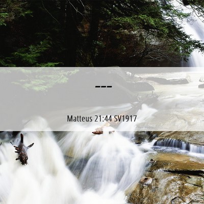 Picture 06 - Matteus 21:44 SV1917 -  - Bible Verse Picture
