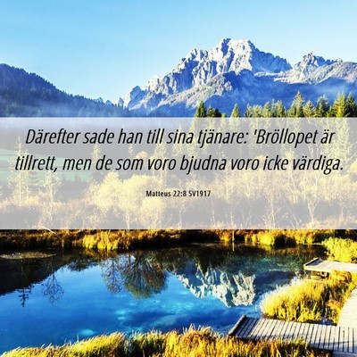 Picture 06 - Matteus 22:8 SV1917 - Därefter sade han till sina tjänare: - Bible Verse Picture