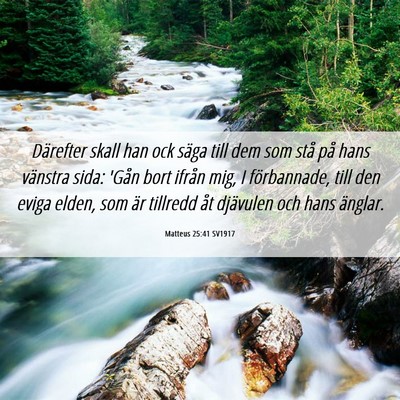 Picture 06 - Matteus 25:41 SV1917 - Därefter skall han ock säga till dem som stå - Bible Verse Picture