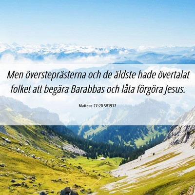 Picture 06 - Matteus 27:20 SV1917 - Men översteprästerna och de äldste hade - Bible Verse Picture