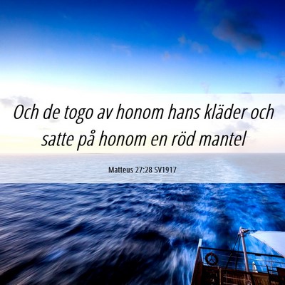 Picture 06 - Matteus 27:28 SV1917 - Och de togo av honom hans kläder och satte på - Bible Verse Picture