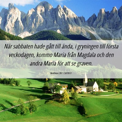 Picture 06 - Matteus 28:1 SV1917 - När sabbaten hade gått till ända, i gryningen - Bible Verse Picture
