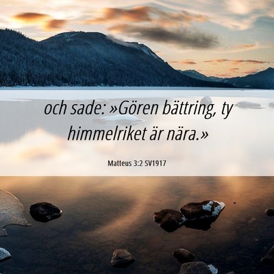 Picture 06 - Matteus 3:2 SV1917 - och sade: »Gören bättring, ty himmelriket är - Bible Verse Picture