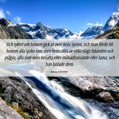 Picture 06 - Matteus 4:24 SV1917 - Och ryktet om honom gick ut över hela Syrien, - Bible Verse Picture