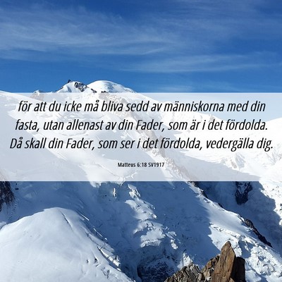 Picture 06 - Matteus 6:18 SV1917 - för att du icke må bliva sedd av människorna - Bible Verse Picture