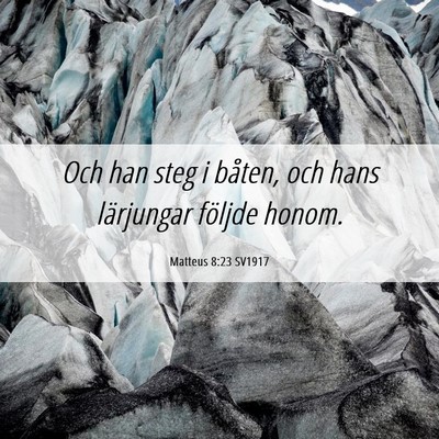 Picture 06 - Matteus 8:23 SV1917 - Och han steg i båten, och hans lärjungar - Bible Verse Picture