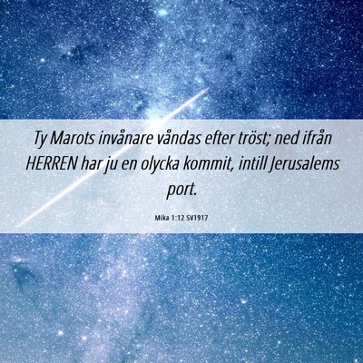 Picture 06 - Mika 1:12 SV1917 - Ty Marots invånare våndas efter tröst; ned - Bible Verse Picture