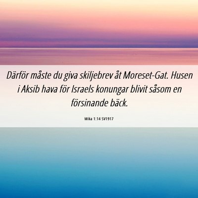 Picture 06 - Mika 1:14 SV1917 - Därför måste du giva skiljebrev åt - Bible Verse Picture
