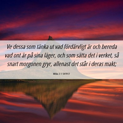 Picture 06 - Mika 2:1 SV1917 - Ve dessa som tänka ut vad fördärvligt är och - Bible Verse Picture