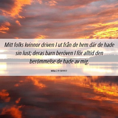 Picture 06 - Mika 2:9 SV1917 - Mitt folks kvinnor driven I ut från de hem där - Bible Verse Picture