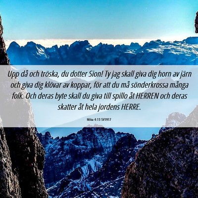 Picture 06 - Mika 4:13 SV1917 - Upp då och tröska, du dotter Sion! Ty jag skall - Bible Verse Picture
