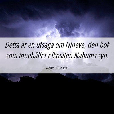 Picture 06 - Nahum 1:1 SV1917 - Detta är en utsaga om Nineve, den bok som - Bible Verse Picture