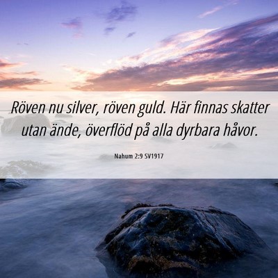 Picture 06 - Nahum 2:9 SV1917 - Röven nu silver, röven guld. Här finnas - Bible Verse Picture