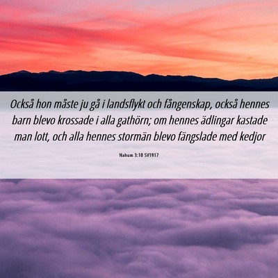 Picture 06 - Nahum 3:10 SV1917 - Också hon måste ju gå i landsflykt och - Bible Verse Picture