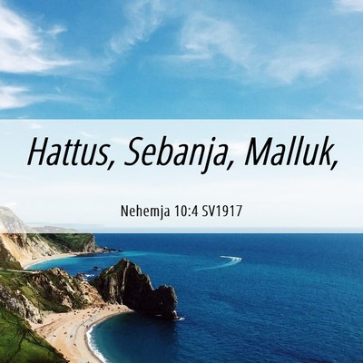 Picture 06 - Nehemja 10:4 SV1917 - Hattus, Sebanja, - Bible Verse Picture