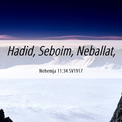 Picture 06 - Nehemja 11:34 SV1917 - Hadid, Seboim, - Bible Verse Picture